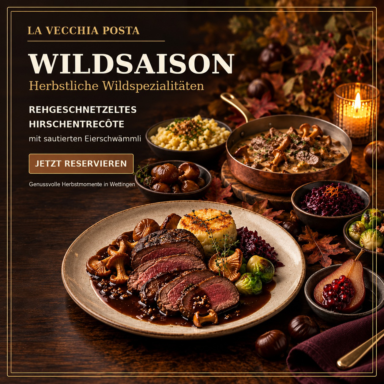 Wildsaison - Herbstliche Wildspezialitäten - La Vecchia Posta